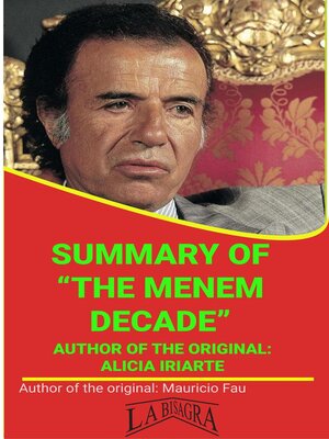 cover image of Summary of "The Menem Decade" by Alicia Iriarte